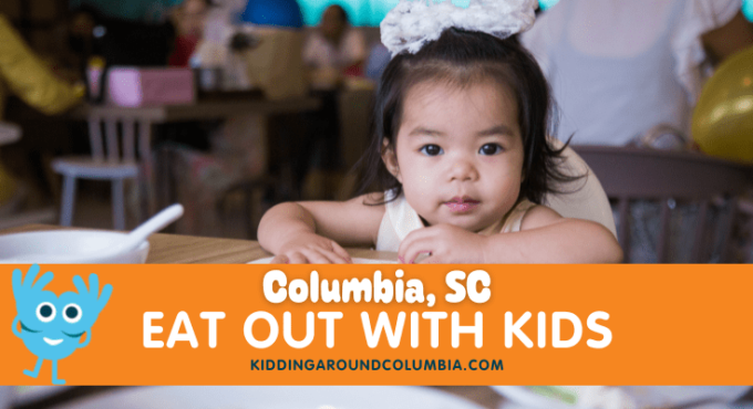 Where to Eat Out With Kids in Columbia, SC