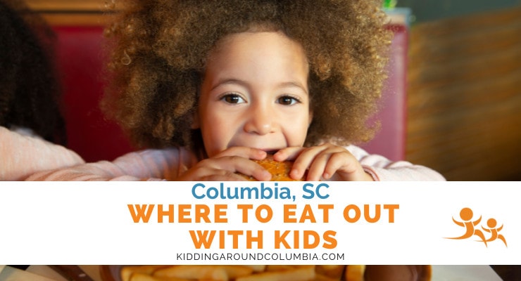 Eat out with kids in Columbia, SC