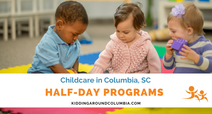 Half Day Childcare Programs in Columbia, SC