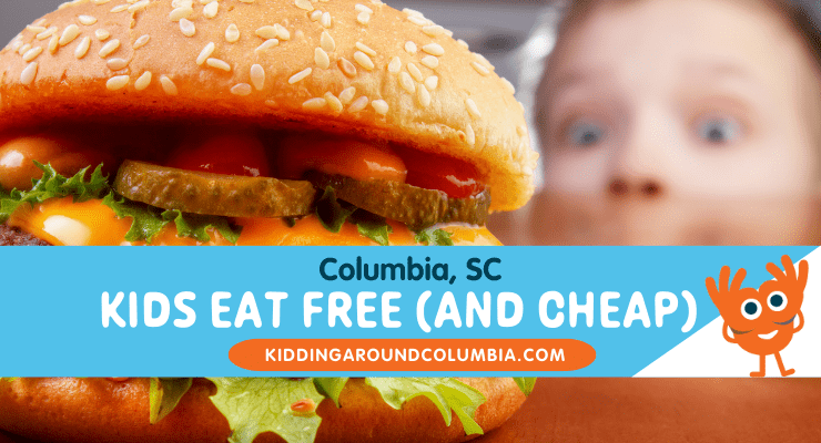 Kids Eat Free in Columbia, SC