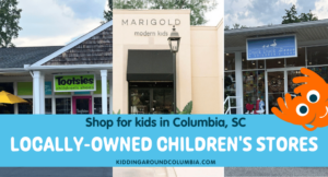Shop for kids in Columbia, SC: Locally-owned children's shops