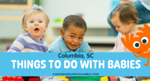 Things to do with babies in Columbia, SC