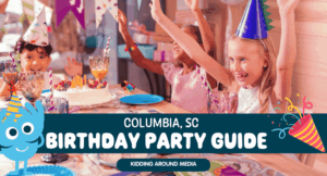 Columbia, SC Birthday Party Guide: 60+ Fun Ideas (2026)